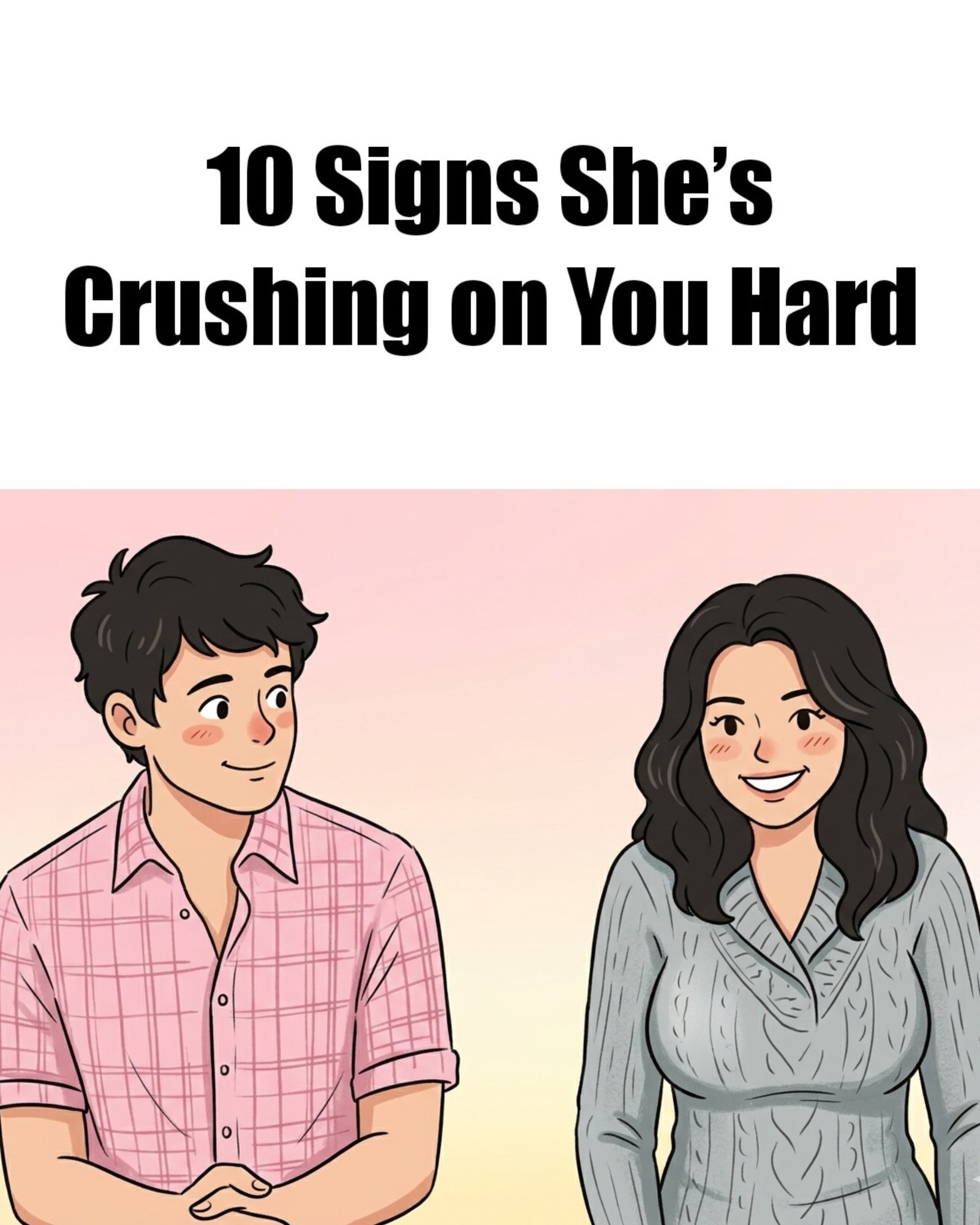 10 Signs She’s Crushing on You Hard (Read #4 Carefully)