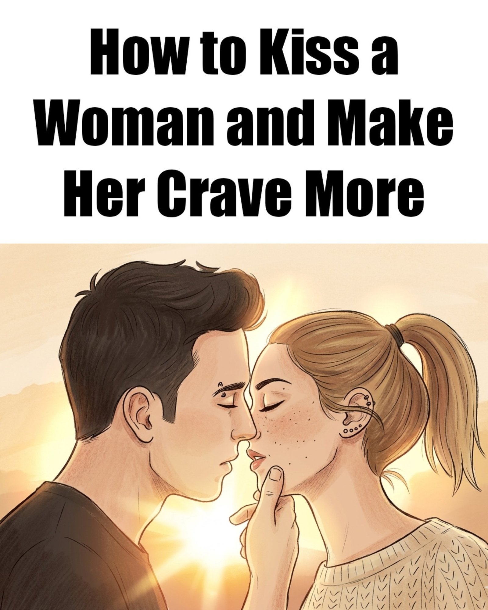How to Kiss a Woman and Make Her Crave More