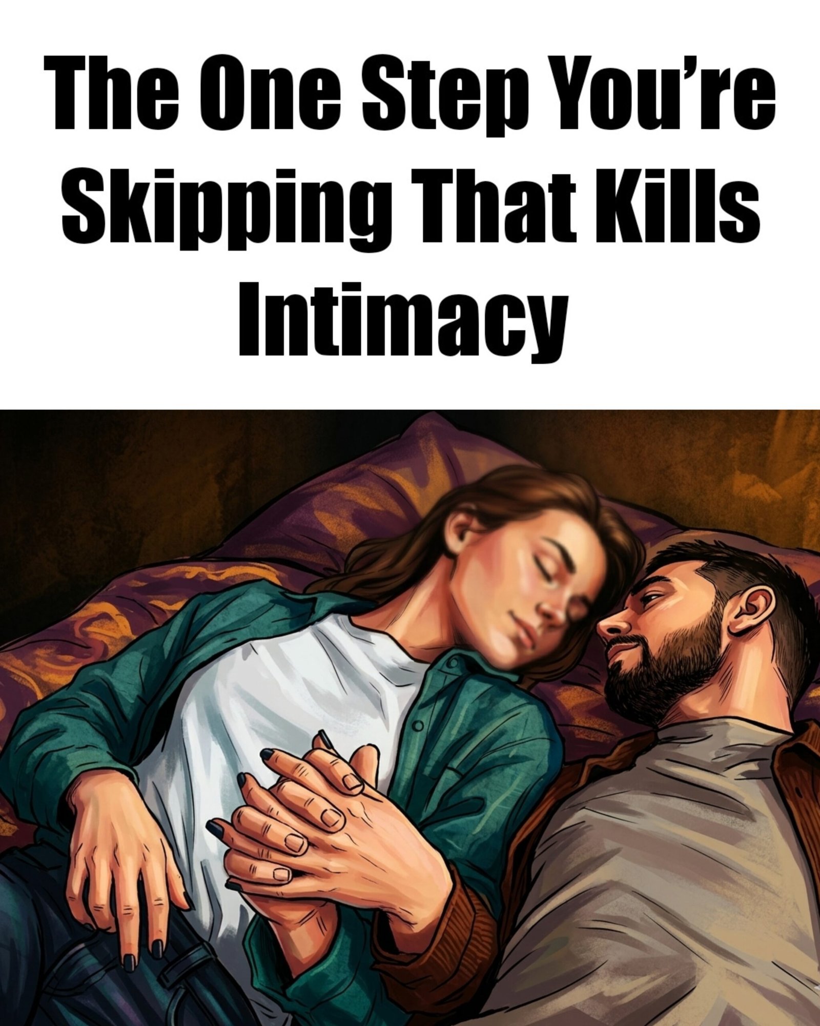 The One Step You’re Skipping That Kills Intimacy