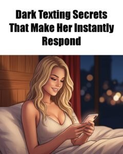 Dark Texting Secrets That Make Her Instantly Respond