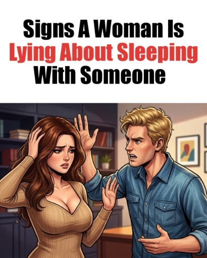 Signs A Woman Is Lying About Sleeping With Someone