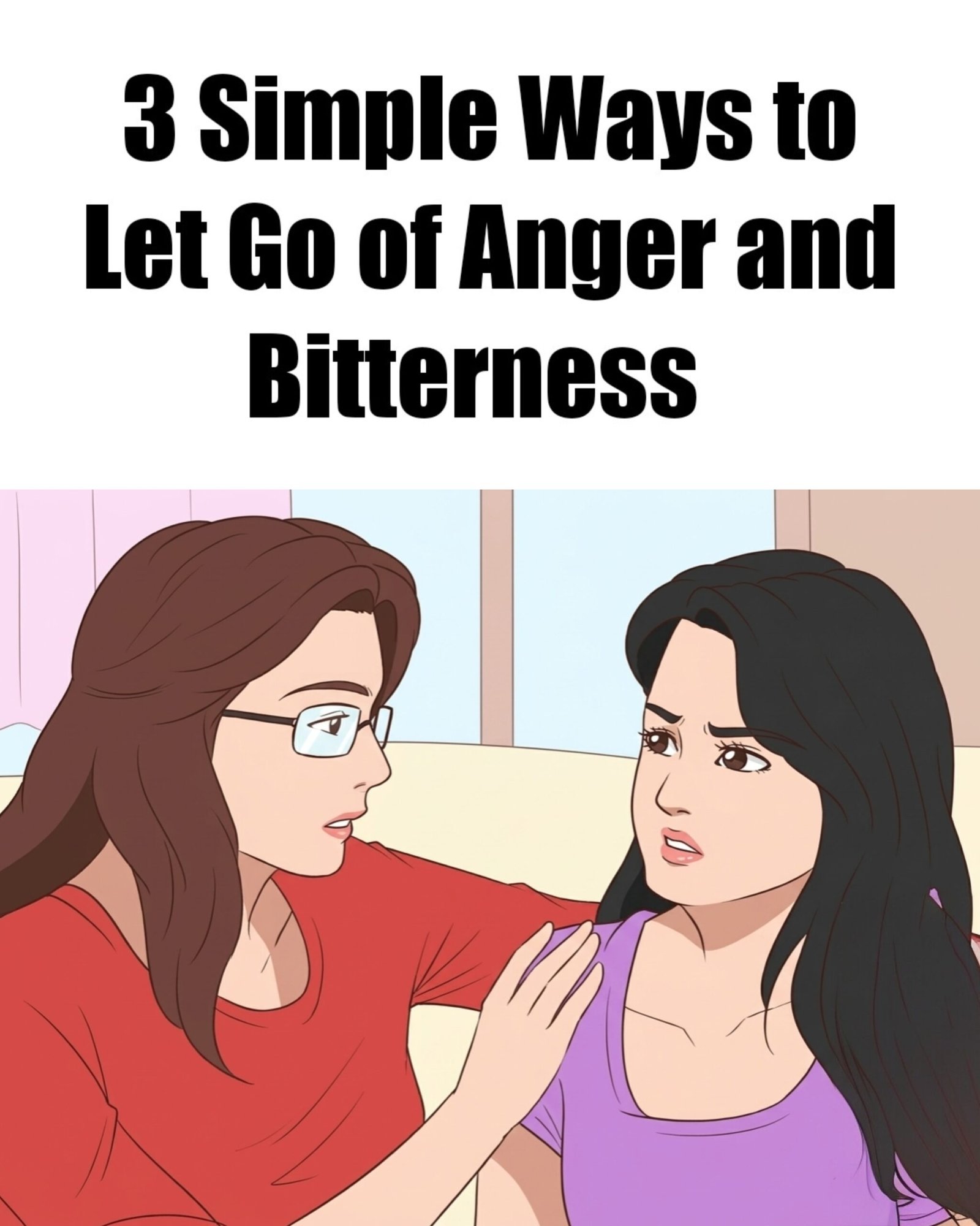 3 Simple Ways to Let Go of Anger and Bitterness