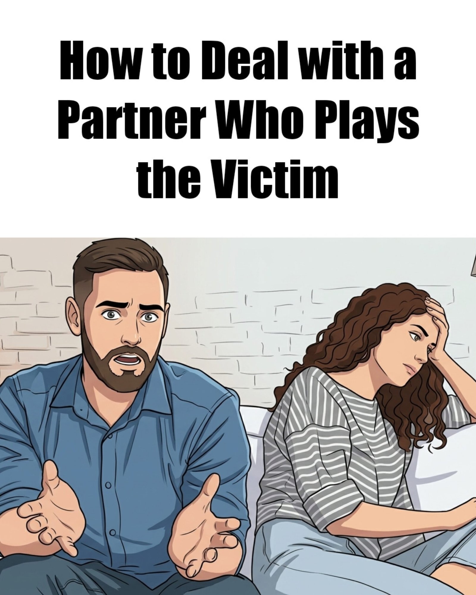 How to Deal with a Partner Who Always Plays the Victim
