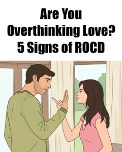 5 Signs You Might Have "Relationship OCD" and How to Manage