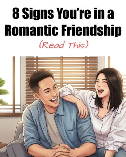 8 Signs You’re in a Romantic Friendship (Read This)