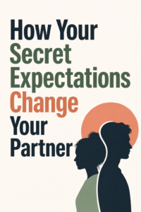 The 'Pygmalion Effect' in Love: How Your Expectations Shape