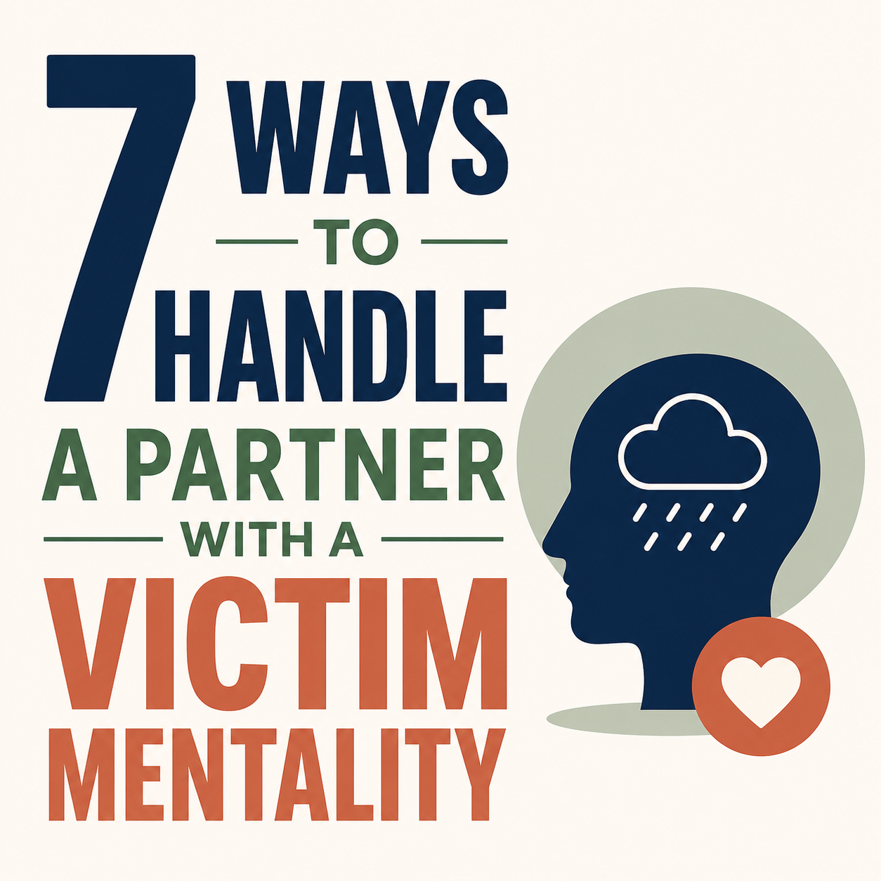 7 Effective Ways to Handle a Partner Who Has a 'Victim