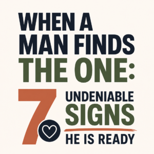 When A Man Finds The One: 7 Undeniable Signs He Is Ready